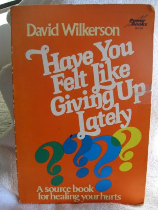 Cover Art for 9780800784812, Have You Felt Like Giving up by David Wilkerson