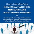 Cover Art for 2370004637624, How to Land a Top-paying Industrial Machinery Mechanics and Maintenance Workers Job: Your Complete Guide to Opportunities, Resumes and Cover Letters, Interviews, Salaries, Promotions, What to Expect from Recruiters and More by Bruce Williams