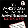 Cover Art for 9781885408792, The Worst Case Scenario Survival Handbook: Dating & Sex by Joshua Piven, David Borgenicht, Jennifer Worick
