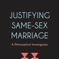 Cover Art for 9781783483228, Justifying Same-Sex MarriageA Philosophical Investigation by Louise Richardson-Self