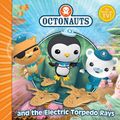 Cover Art for 9780857073402, The Octonauts and the Electric Torpedo Rays by Simon & Schuster UK