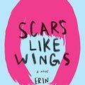 Cover Art for B07N5JQ1J5, Scars Like Wings by Erin Stewart