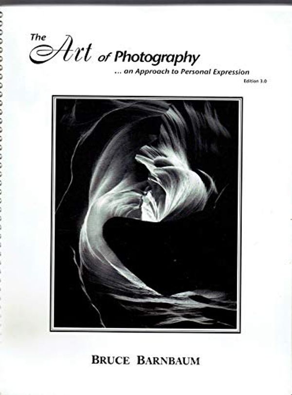 Cover Art for 9780971771529, The Art of Photography...an Approach to Personal Expression (Edition 3.0) by Bruce Barnbaum