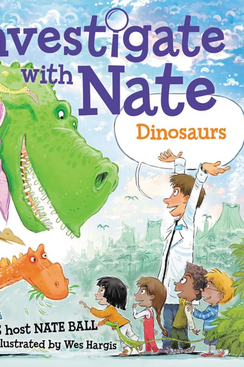 Cover Art for 9780062357458, Let's Investigate with Nate #3: Dinosaurs by Nate Ball