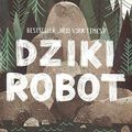 Cover Art for 9788363156299, Dziki robot by Peter Brown