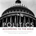 Cover Art for 9780310413585, Politics - According to the Bible: A Comprehensive Resource for Understanding Modern Political Issues in Light of Scripture by Wayne A. Grudem