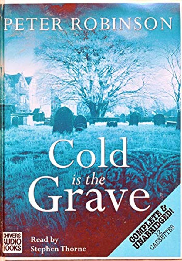 Cover Art for 9780754008330, Cold is the Grave by Peter Robinson, Stephen Thorne