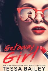 Cover Art for 9781635766172, Getaway Girl by Tessa Bailey