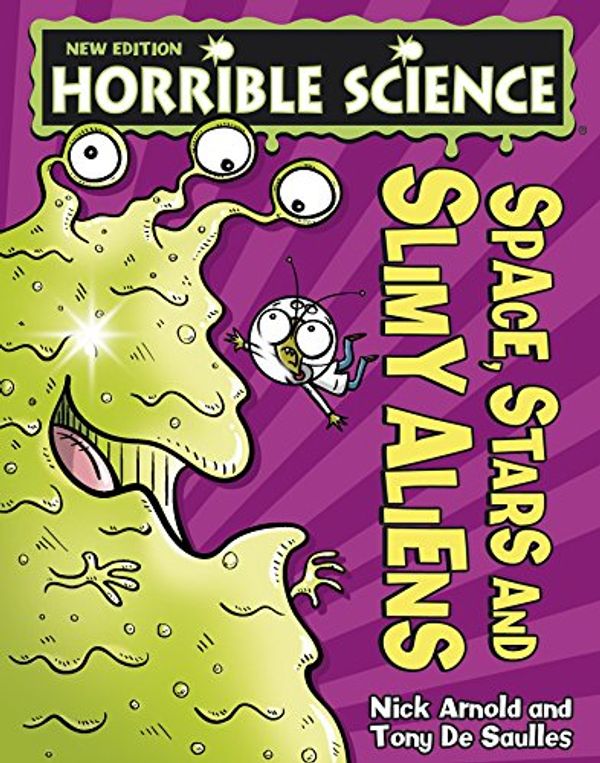 Cover Art for B01KX0KIM6, Space, Stars and Slimy Aliens (Horrible Science) by Nick Arnold