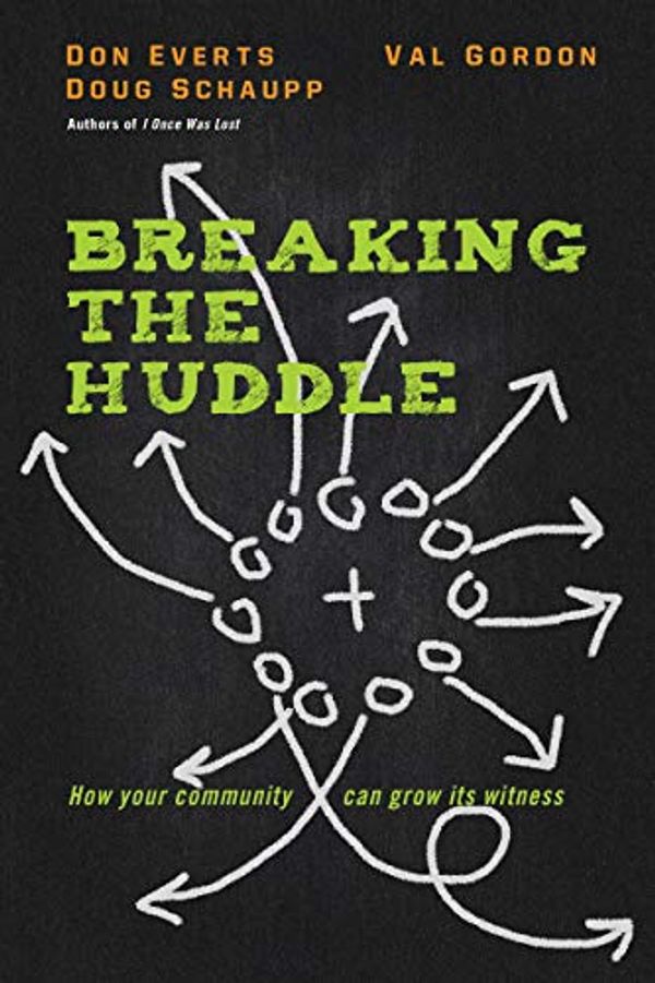 Cover Art for B01MSJIQQJ, Breaking the Huddle: How Your Community Can Grow Its Witness by Don Everts, Doug Schaupp, Val Gordon