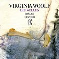 Cover Art for 9783596121847, Die Wellen: Roman (Virginia Woolf, Gesammelte Werke (Taschenbuchausgabe)) by Virginia Woolf, Klaus. Reichert