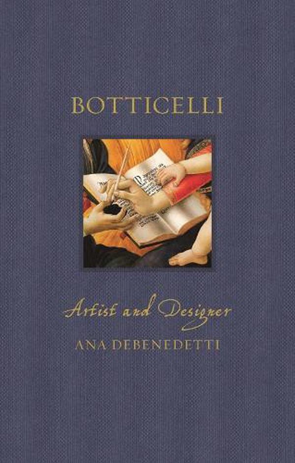 Cover Art for 9781789144383, Botticelli: Artist and Designer by Ana Debenedetti