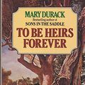 Cover Art for 9780552109802, To be Heirs Forever by Mary Durack