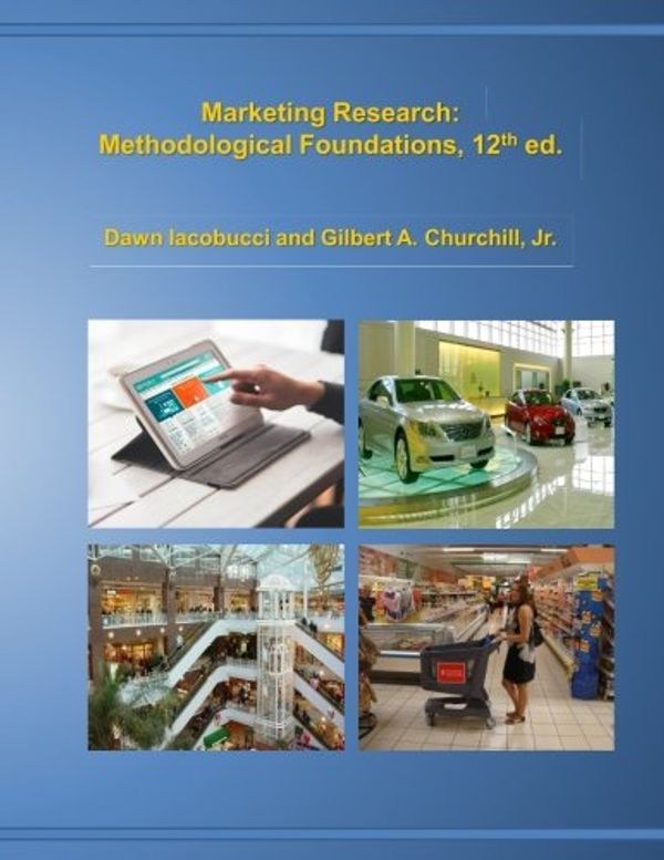 Cover Art for 9781983654466, Marketing ResearchMethodological Foundations, 12th Edition by Dawn Iacobucci
