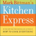 Cover Art for 9781416578987, Mark Bittman's Kitchen Express - 404 inspired seasonal dishes you can make in 20 minutes or less by Mark Bittman