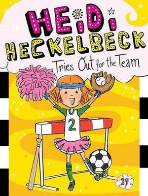 Cover Art for 9781481471732, Heidi Heckelbeck Tries Out for the Team by Wanda Coven