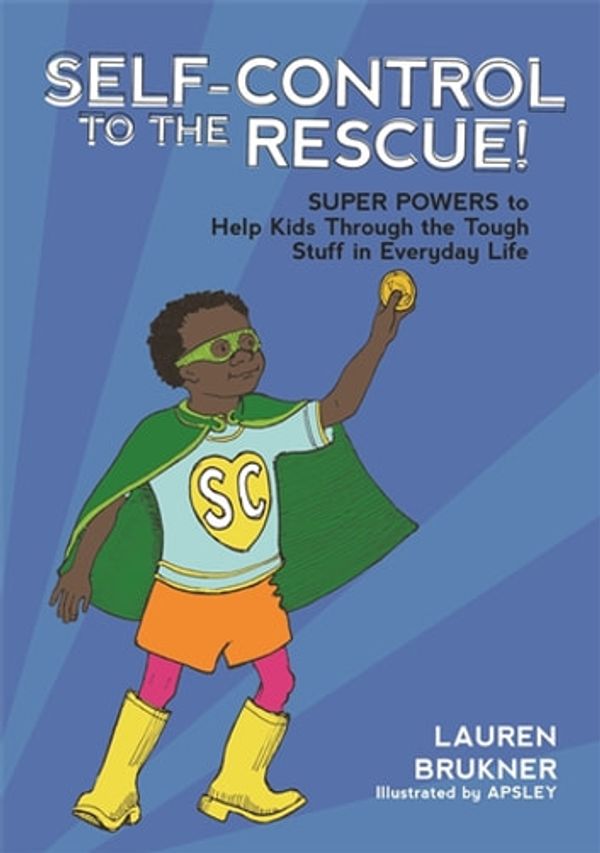 Cover Art for 9781784506193, Self-Control to the Rescue! by Lauren Brukner