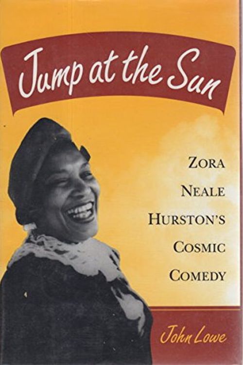 Cover Art for 9780252021107, Jump at the Sun: Zora Neale Hurston's Cosmic Comedy by John Lowe
