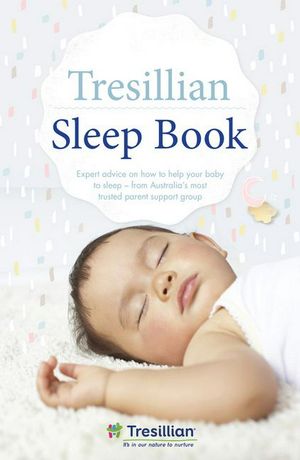 Cover Art for 9780733339141, The Tresillian Sleep BookExpert advice on how to help your baby to sleep... by Tresillian
