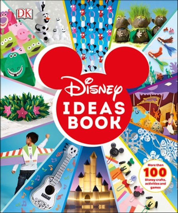 Cover Art for 9780241372838, Disney Ideas Book: More than 100 Disney Crafts, Activities, and Games by DK, Elizabeth Dowsett