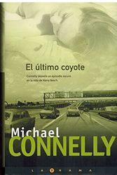 Cover Art for 9788466619783, El Ultimo Coyote = The Last Coyote by Michael Connelly