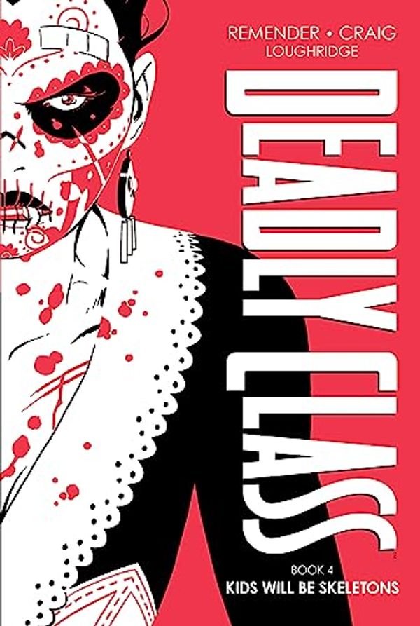 Cover Art for B0BW268NNF, Deadly Class Deluxe Edition book Four Vol. 4 by Rick Remender