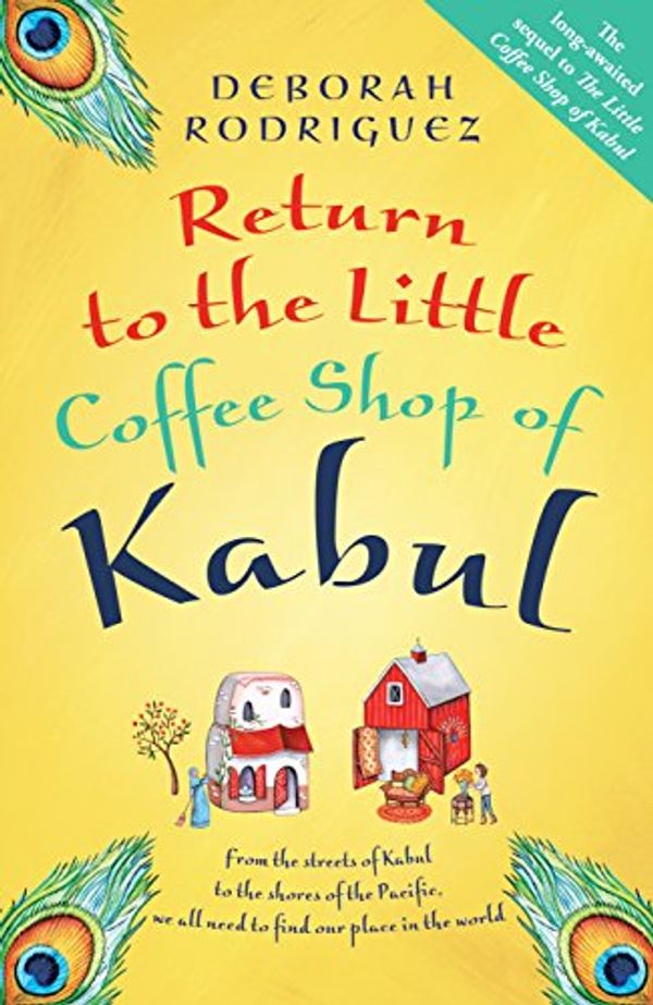 Cover Art for B017UP29ME, Return to the Little Coffee Shop of Kabul by Deborah Rodriguez