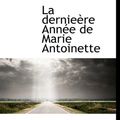 Cover Art for 9781117293196, La Dernie Re Ann E de Marie Antoinette by Anonumous