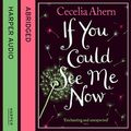 Cover Art for B00NPB3PE4, If You Could See Me Now by Cecelia Ahern