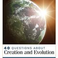 Cover Art for B00T9RA8W0, 40 Questions About Creation and Evolution (40 Questions & Answers Series) by Kenneth Keathley, Mark F. Rooker