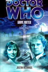 Cover Art for 9780563555988, Doctor Who: Grave Matter by Justin Richards