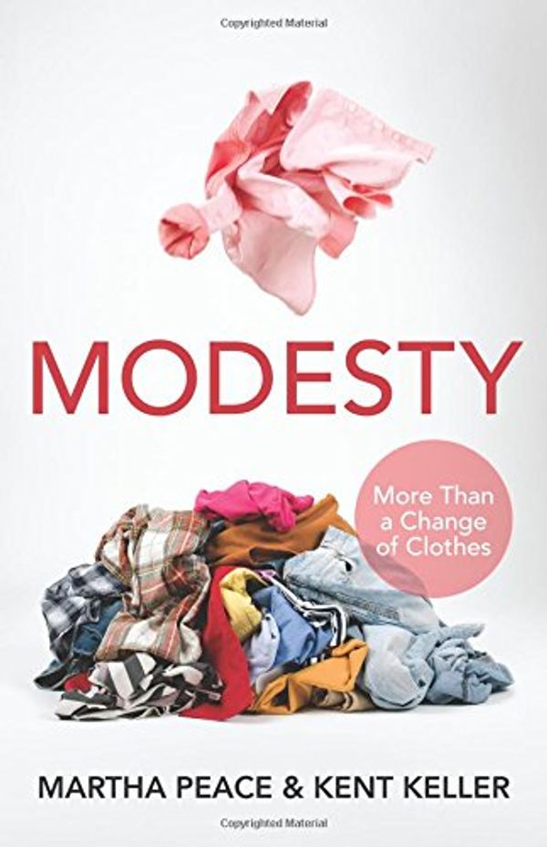Cover Art for 9781629950815, Modesty: More Than a Change of Clothes by Martha Peace