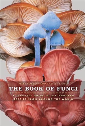 Cover Art for 9780226721170, The Book of Fungi by Peter Roberts