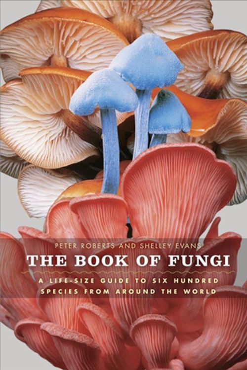 Cover Art for 9780226721170, The Book of Fungi by Peter Roberts