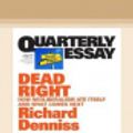 Cover Art for 9780369327185, Quarterly Essay 70 Dead Right by Richard Denniss