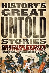 Cover Art for 9781740458085, History's Great Untold Stories by Joseph Cummins