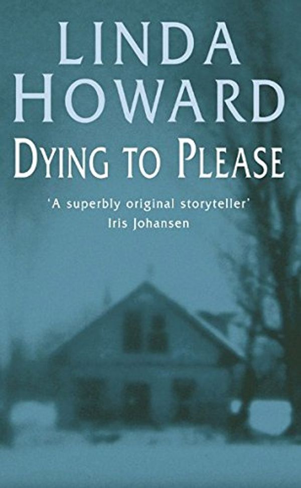 Cover Art for 9780749906306, Dying to Please by Linda Howard