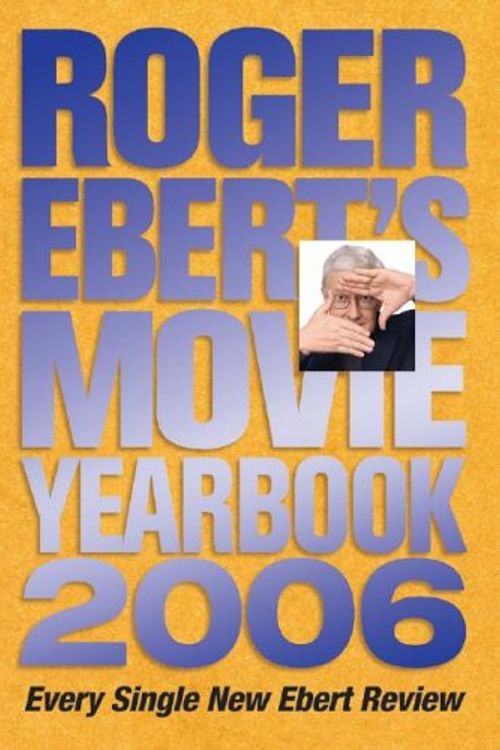 Cover Art for 9780740755385, Roger Ebert's Movie Yearbook 2006 by Roger Ebert