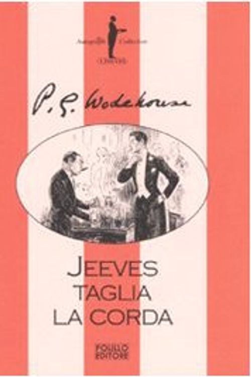 Cover Art for 9788881542826, Jeeves taglia la corda by Pelham G. Wodehouse
