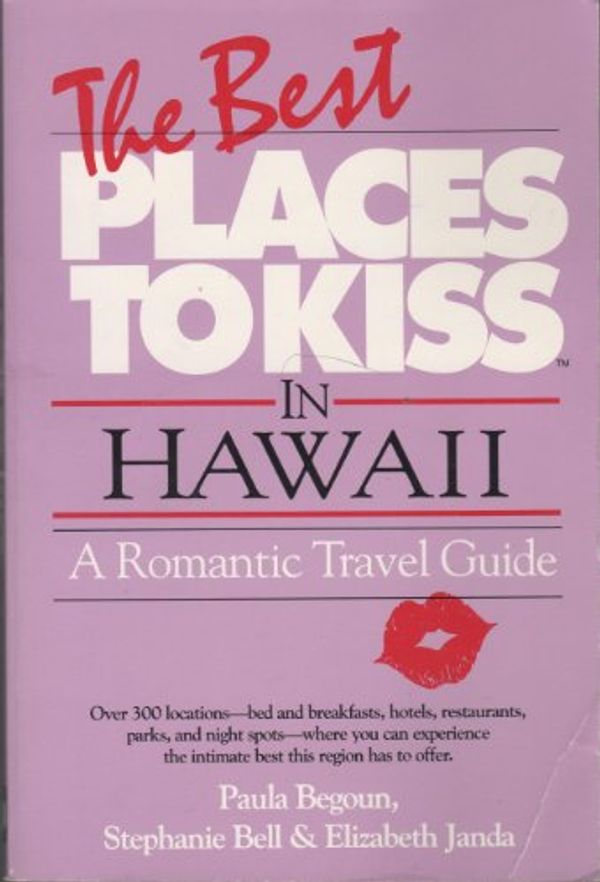 Cover Art for 9781877988080, The Best Places to Kiss in Hawaii by Paula Begoun