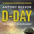 Cover Art for 8601404216046, D-Day: The Battle for Normandy by Antony Beevor