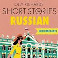 Cover Art for 9781529361773, Short Stories in Russian for Intermediate Learners: Read for pleasure at your level, expand your vocabulary and learn Russian the fun way! by Olly Richards