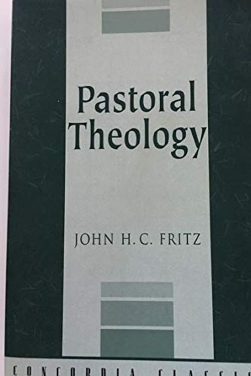 Cover Art for 9780570033165, Pastoral Theology by John H. C. Fritz