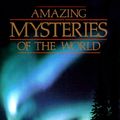 Cover Art for 9780870444975, Amazing Mysteries of the World by Catherine O'Neill Grace
