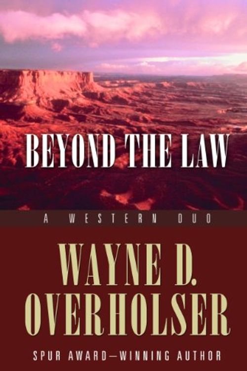 Cover Art for 9781594149351, Beyond the Law: A Western Duo (Five Star Western Series) by Wayne D. Overholser