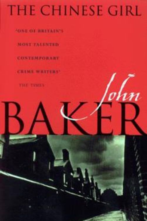 Cover Art for 9780575070165, The Chinese Girl by John Baker