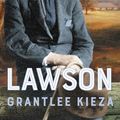 Cover Art for 9781460712009, Lawson by Grantlee Kieza