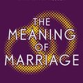 Cover Art for 8601200569742, By Timothy Keller - The Meaning of Marriage: Facing the Complexities of Marriage with the Wisdom of God by Timothy Keller