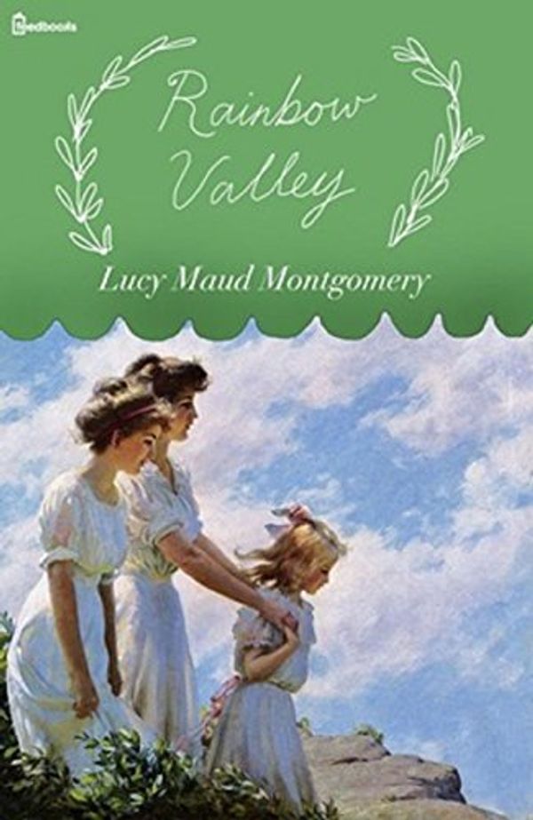 Cover Art for B074JBGD4H, Rainbow Valley (Anne Shirley Series - 7) by Lucy Maud Montgomery