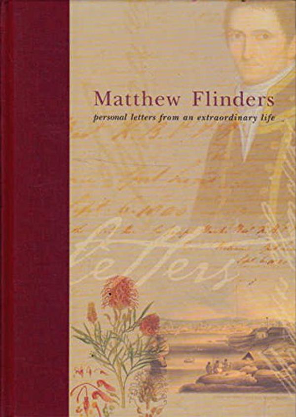 Cover Art for 9781875567324, Matthew Flinders: Personal Letters by Flinders, Matthew